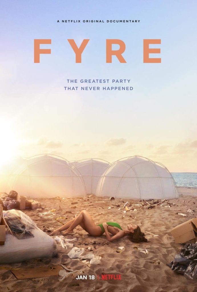The poster for a Netflix documentary on the Fyre Festival. This article is not a review of the documentary, but an interview with those who attended the Fyre Festival, a music festival that took place in April 2017 which failed to provide housing, transportation and artists that it promised. PUBLIC DOMAIN 