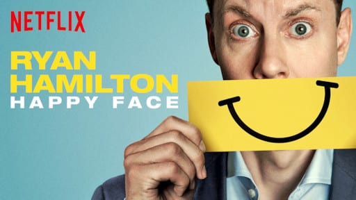Poster for comedian Ryan Hamiltons Netflix special, Happy Face. PUBLIC DOMAIN
