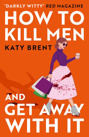 The official cover of Katy Brents novel, How To Kill Men and Get Away With It. The book was first published on October 12, 2022. PUBLIC DOMAIN